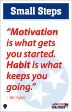 "Motivation is what gets you started. Habit is what keeps you going." "Motivation is what gets you started. Habit is what keeps you going."